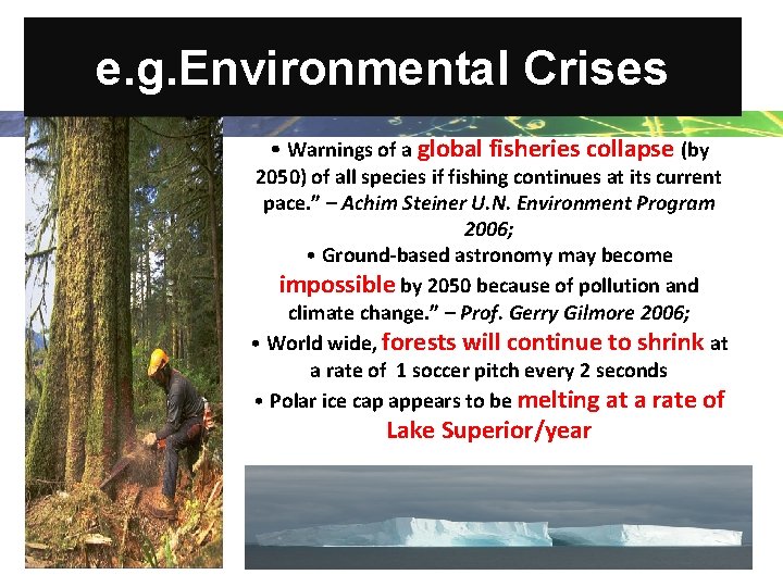 e. g. Environmental Crises • Warnings of a global fisheries collapse (by 2050) of