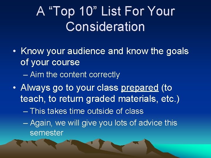 A “Top 10” List For Your Consideration • Know your audience and know the