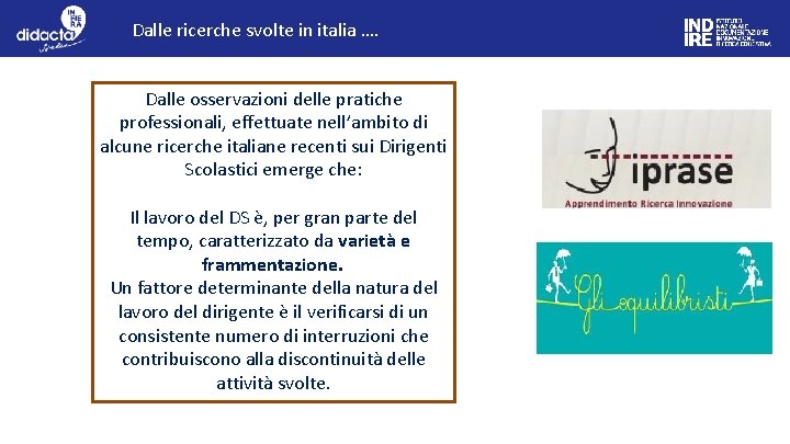 Dalle ricerche svolte in italia …. Dalle osservazioni delle pratiche professionali, effettuate nell’ambito di
