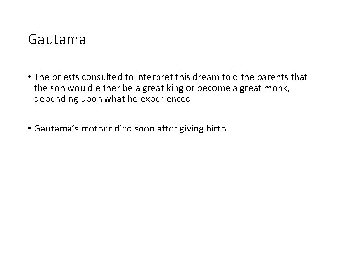 Gautama • The priests consulted to interpret this dream told the parents that the