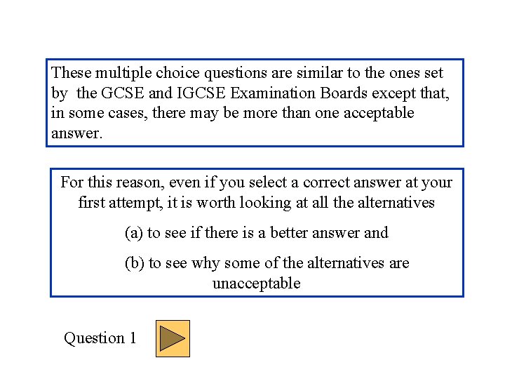 These multiple choice questions are similar to the ones set by the GCSE and