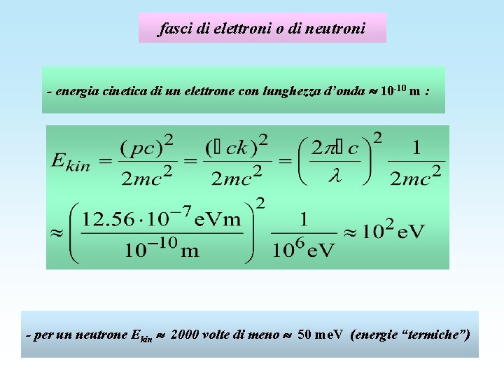 fasci di elettroni o di neutroni - energia cinetica di un elettrone con lunghezza