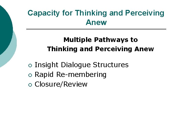 Capacity for Thinking and Perceiving Anew Multiple Pathways to Thinking and Perceiving Anew ¡