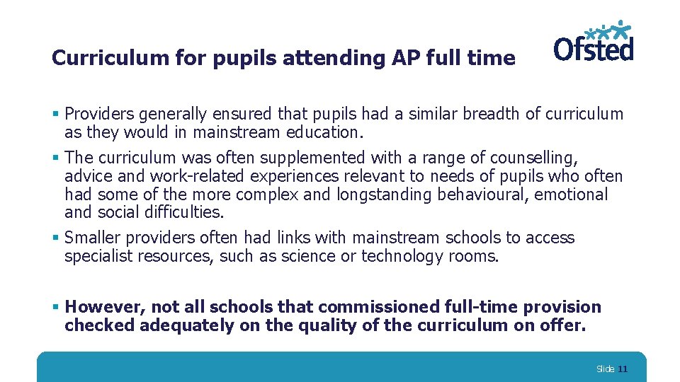 Curriculum for pupils attending AP full time § Providers generally ensured that pupils had