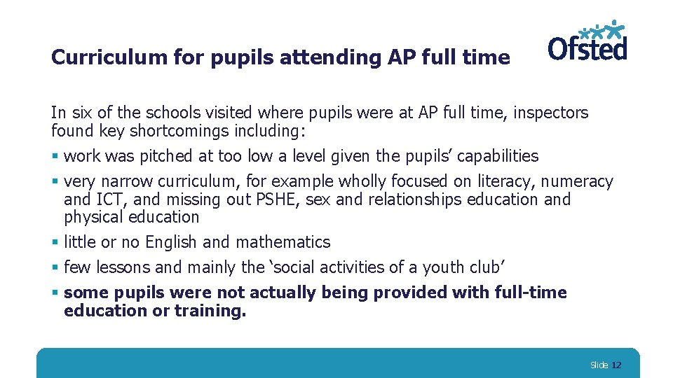 Curriculum for pupils attending AP full time In six of the schools visited where