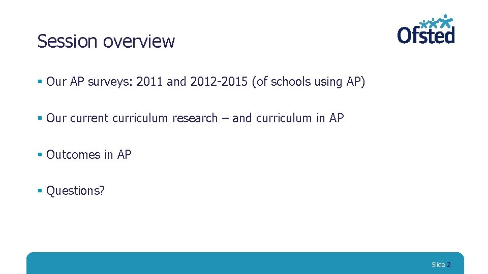 Session overview § Our AP surveys: 2011 and 2012 -2015 (of schools using AP)