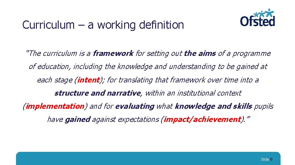 Curriculum – a working definition “The curriculum is a framework for setting out the