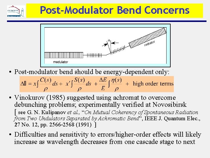 Post-Modulator Bend Concerns • Post-modulator bend should be energy-dependent only: • Vinokurov (1985) suggested