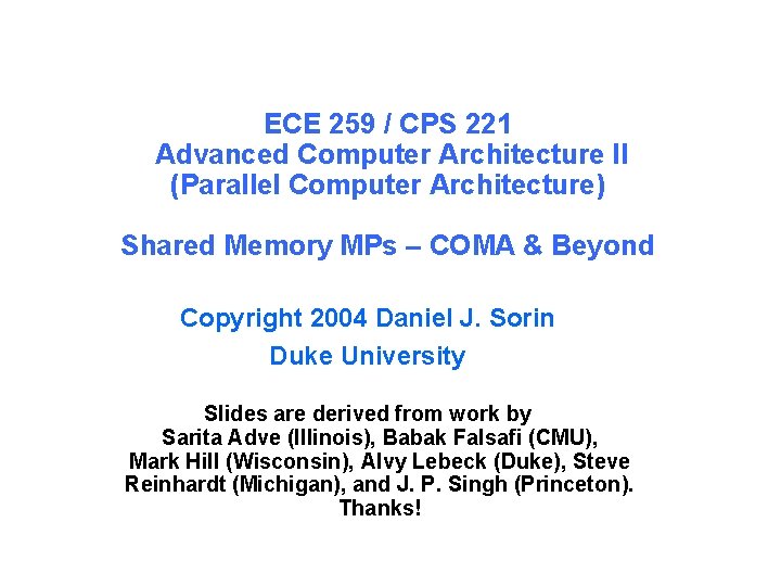 ECE 259 / CPS 221 Advanced Computer Architecture II (Parallel Computer Architecture) Shared Memory