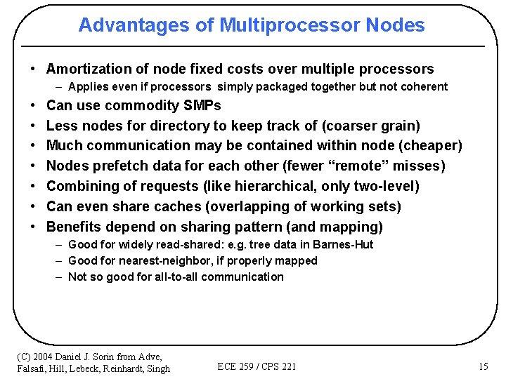 Advantages of Multiprocessor Nodes • Amortization of node fixed costs over multiple processors –