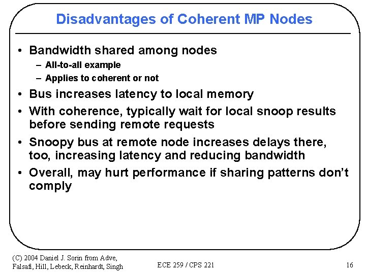 Disadvantages of Coherent MP Nodes • Bandwidth shared among nodes – All-to-all example –