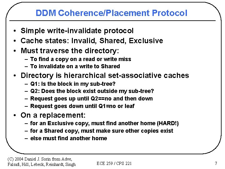 DDM Coherence/Placement Protocol • Simple write-invalidate protocol • Cache states: Invalid, Shared, Exclusive •