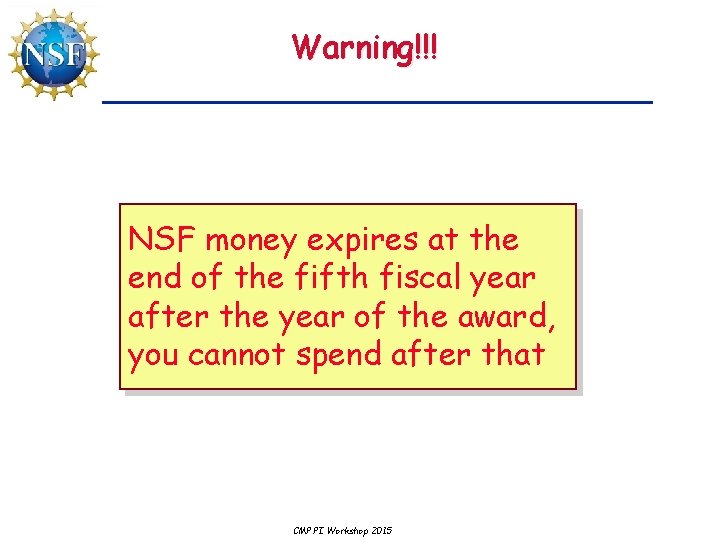 Warning!!! NSF money expires at the end of the fifth fiscal year after the