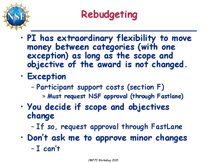 Rebudgeting • PI has extraordinary flexibility to move money between categories (with one exception)