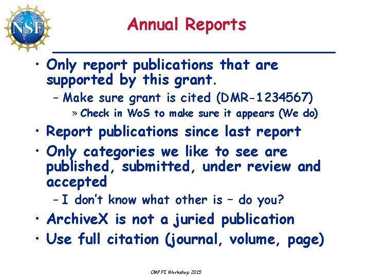 Annual Reports • Only report publications that are supported by this grant. – Make