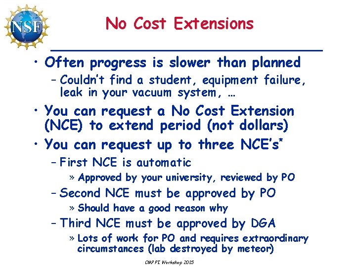 No Cost Extensions • Often progress is slower than planned – Couldn’t find a
