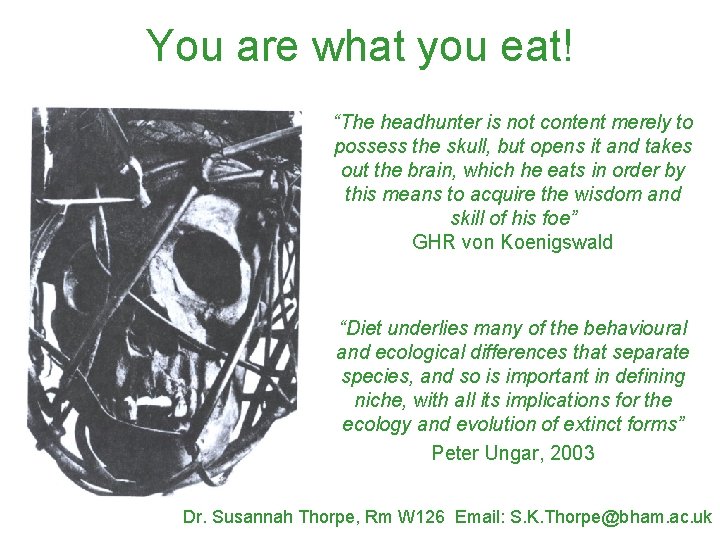 You are what you eat! “The headhunter is not content merely to possess the