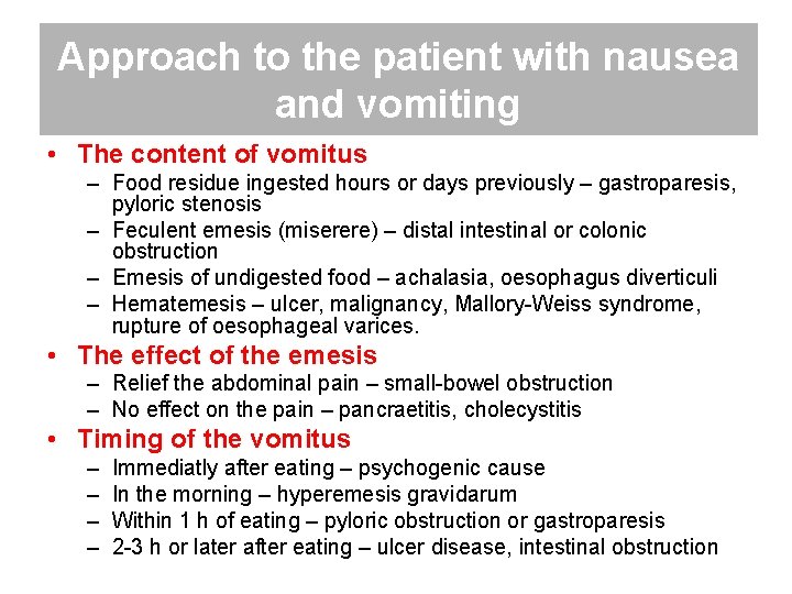 Approach to the patient with nausea and vomiting • The content of vomitus –