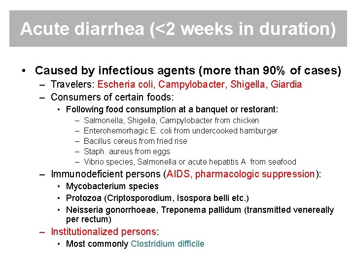 Acute diarrhea (<2 weeks in duration) • Caused by infectious agents (more than 90%