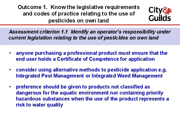 Outcome 1. Know the legislative requirements and codes of practice relating to the use