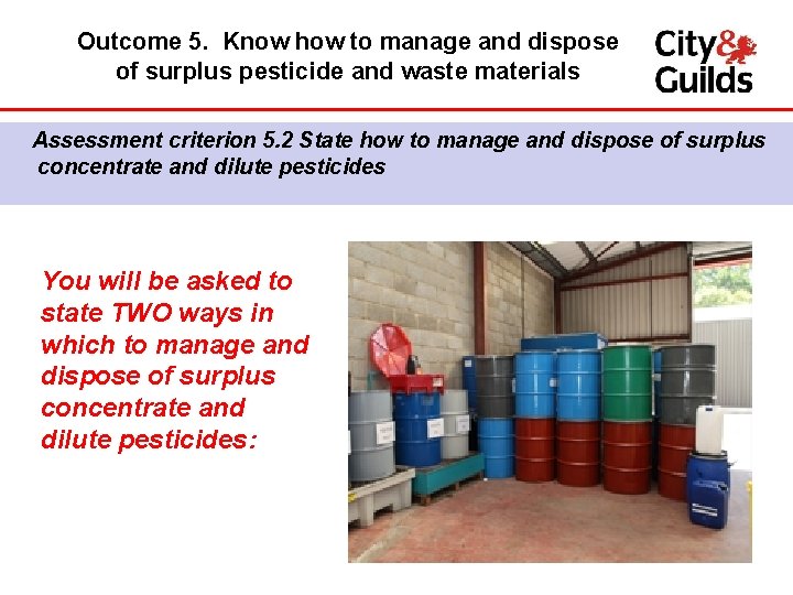 Outcome 5. Know how to manage and dispose of surplus pesticide and waste materials