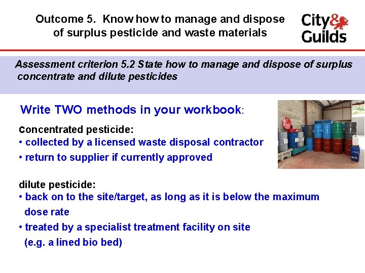 Outcome 5. Know how to manage and dispose of surplus pesticide and waste materials
