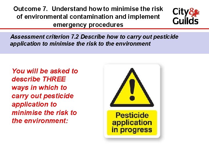 Outcome 7. Understand how to minimise the risk of environmental contamination and implement emergency