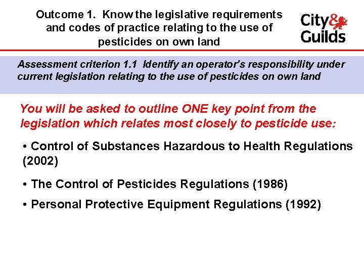 Outcome 1. Know the legislative requirements and codes of practice relating to the use
