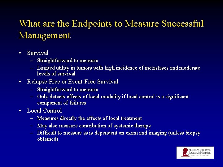 What are the Endpoints to Measure Successful Management • Survival – Straightforward to measure