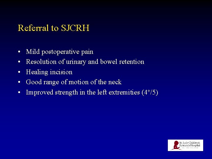 Referral to SJCRH • • • Mild postoperative pain Resolution of urinary and bowel