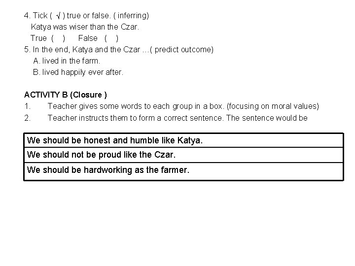 4. Tick ( √) true or false. ( inferring) Katya was wiser than the