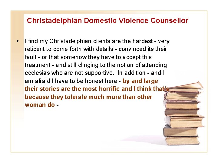Christadelphian Domestic Violence Counsellor • I find my Christadelphian clients are the hardest -