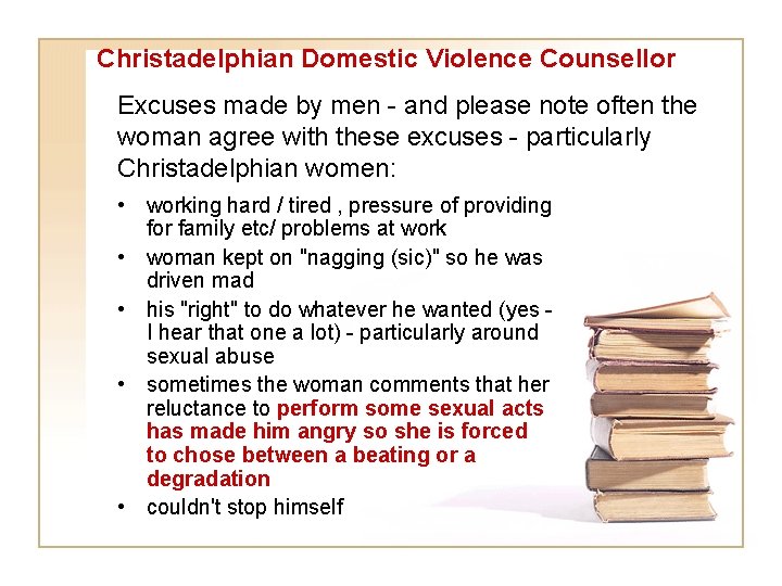 Christadelphian Domestic Violence Counsellor Excuses made by men - and please note often the