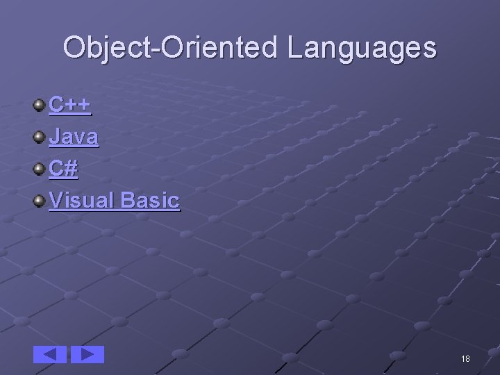 Object-Oriented Languages C++ Java C# Visual Basic 18 