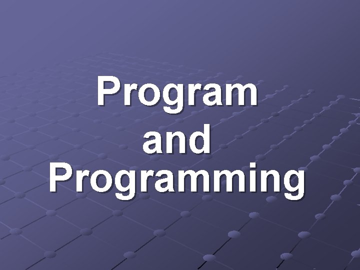 Program and Programming 