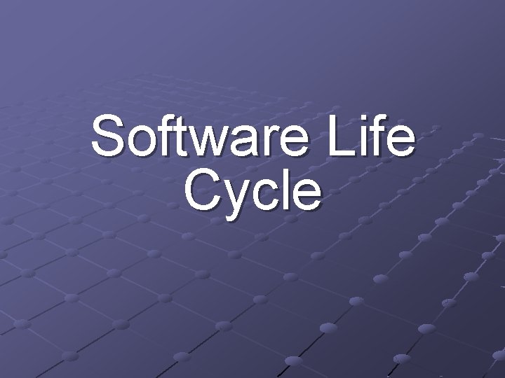 Software Life Cycle 