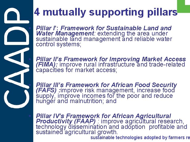 4 mutually supporting pillars • Pillar I’: Framework for Sustainable Land Water Management: extending