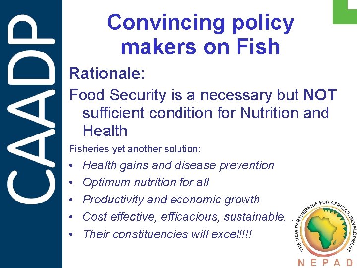 Convincing policy makers on Fish Rationale: Food Security is a necessary but NOT sufficient
