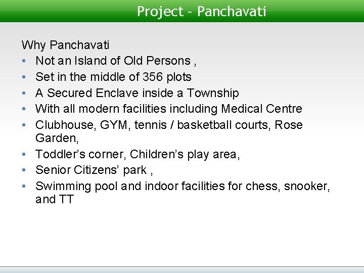 Project – Panchavati Why Panchavati • Not an Island of Old Persons , •