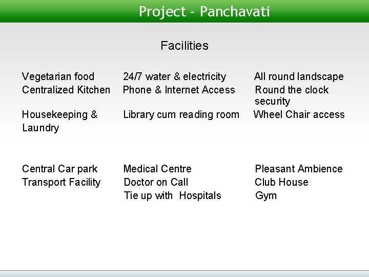 Project – Panchavati Facilities Vegetarian food Centralized Kitchen 24/7 water & electricity Phone &