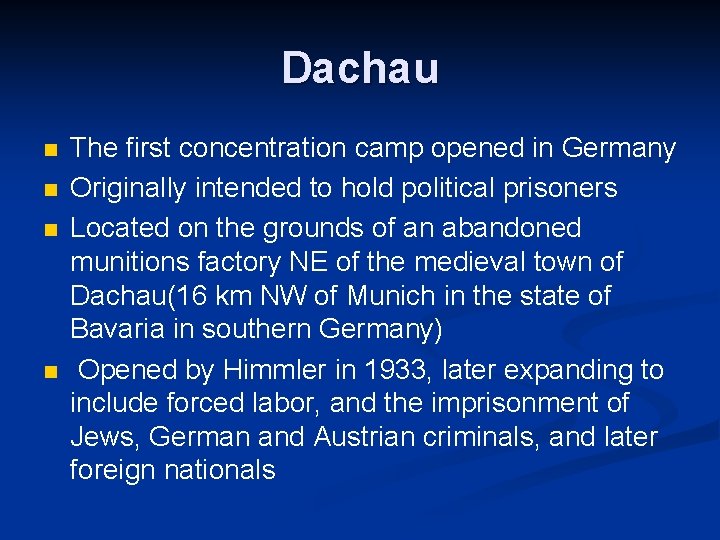 Dachau n n The first concentration camp opened in Germany Originally intended to hold
