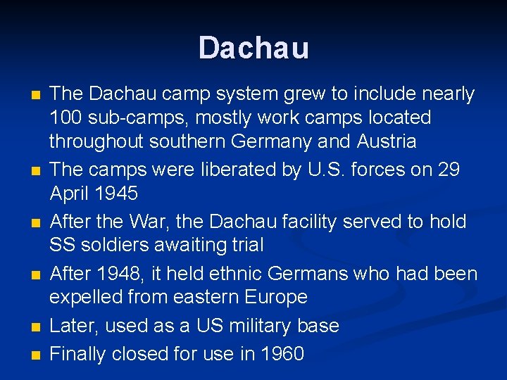 Dachau n n n The Dachau camp system grew to include nearly 100 sub-camps,