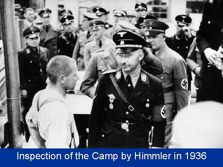 Inspection of the Camp by Himmler in 1936 