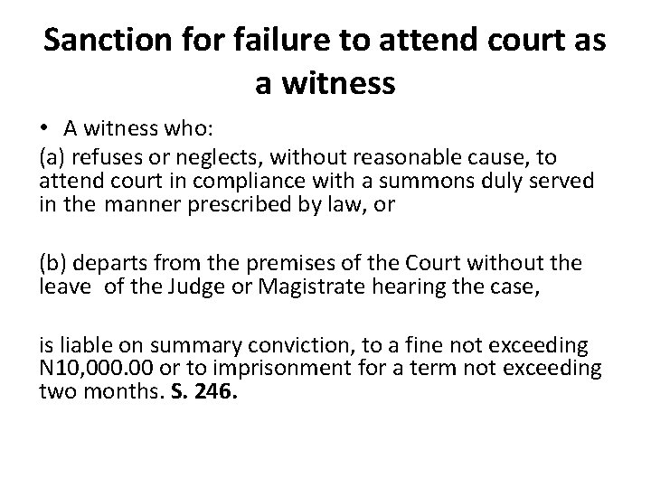 Sanction for failure to attend court as a witness • A witness who: (a)