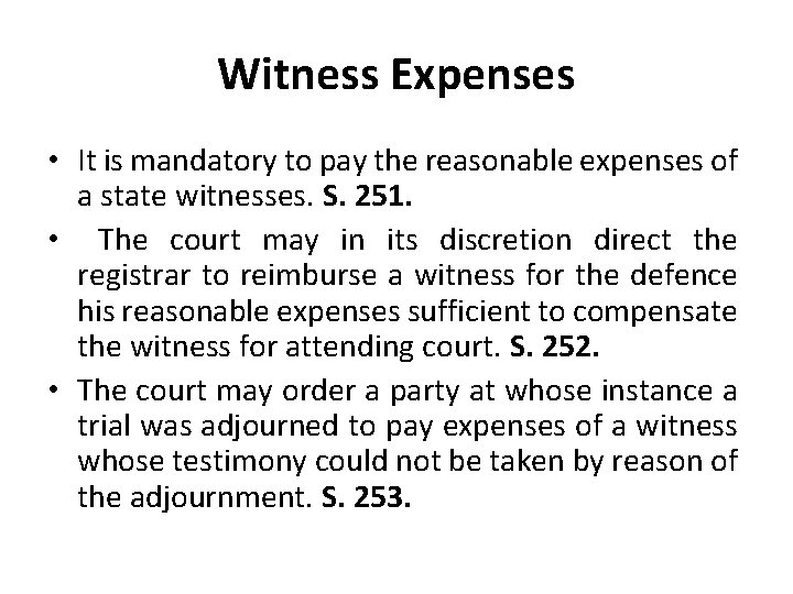 Witness Expenses • It is mandatory to pay the reasonable expenses of a state