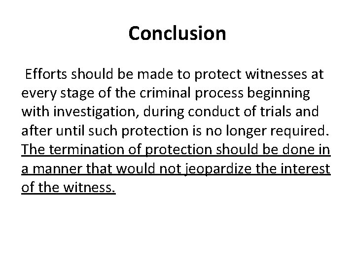 Conclusion Efforts should be made to protect witnesses at every stage of the criminal