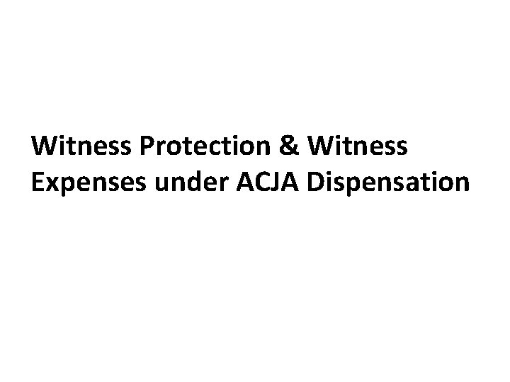 Witness Protection & Witness Expenses under ACJA Dispensation 