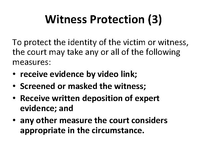 Witness Protection (3) To protect the identity of the victim or witness, the court