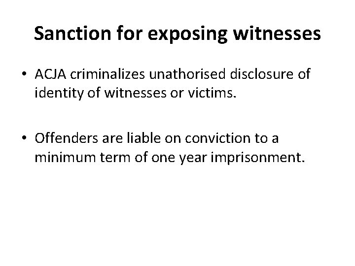 Sanction for exposing witnesses • ACJA criminalizes unathorised disclosure of identity of witnesses or