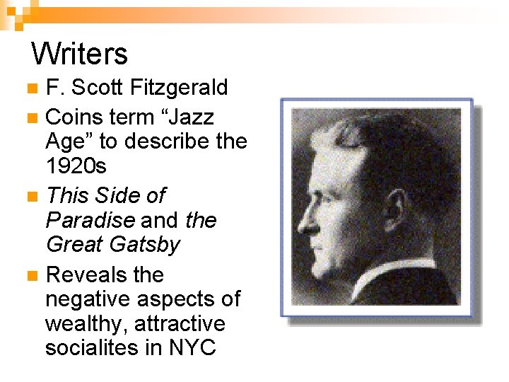 Writers F. Scott Fitzgerald n Coins term “Jazz Age” to describe the 1920 s